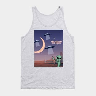 The truth is out there Tank Top